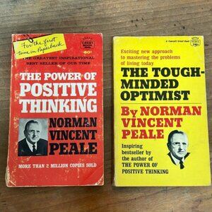 The Power of Positive Thinking  & The Tough-Minded Optimist Norman Vincent Peale